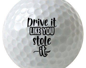 Pelotas de golf estampadas "Drive it Like You Stole It" (Gira como si la hubieras robado), paquetes de 3