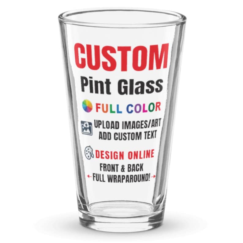 Custom Pint Glass Printed, Full Color, Wraparound Print