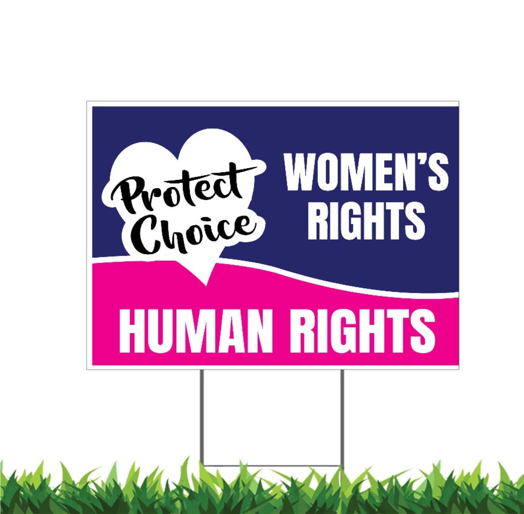 Protect Women's Rights, Protect Choice, Human Rights , Yard Sign