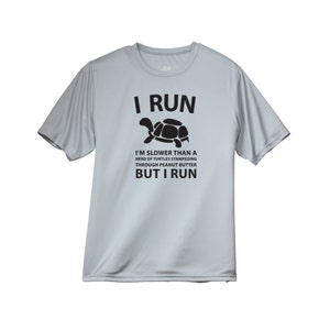 I Run Slower Than a Turtle But I Run Workout Running Performance Men Mens Crew Shirt N3142, HSCustom33