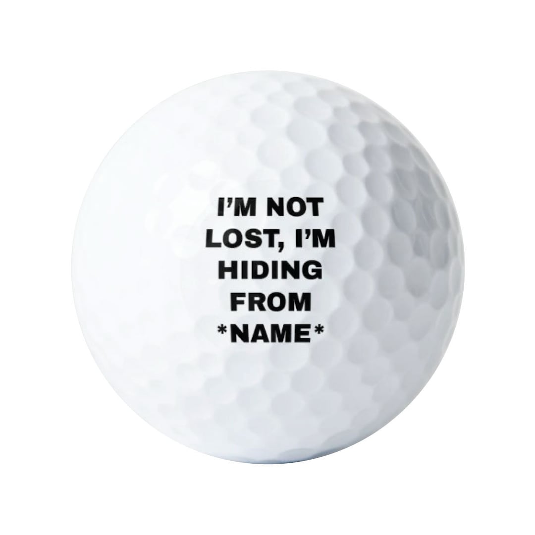 I'm Not Lost I'm Hiding From Personalized With Name Golf Balls, Sleeve of 3 Custom Golf Balls Etsy