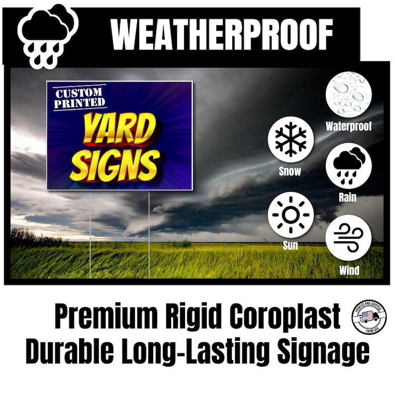 Weatherproof custom yard sign built to withstand rain, snow, sun, and wind, perfect for outdoor use year-round.