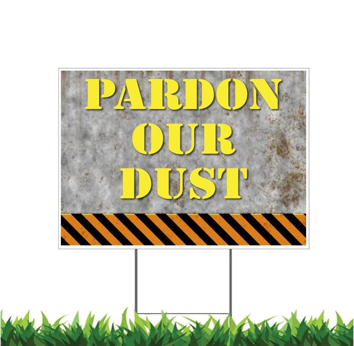 Pardon Our Dust Under Construction Remodeling Yard Sign Etsy