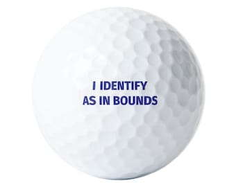 I Identify As In Bounds Golf Balls, 3 Pack, 6 Pack, or 12 Pack, Printed Golf Balls, Sleeves of 3 Golf Balls, V1