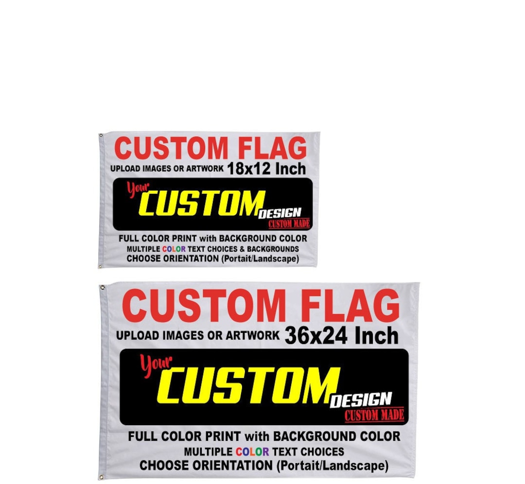 Custom Flag, Polyester 18 X 12 Inch or 36 X 24 Inch, Single or Double ...