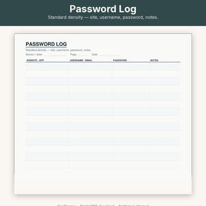 May include: A white password log template featuring a header titled PASSWORD LOG and sub-header Standard density &mdash; site, username, password, notes. The grid includes columns for WEBSITE / APP, USERNAME / EMAIL, PASSWORD, and NOTES.