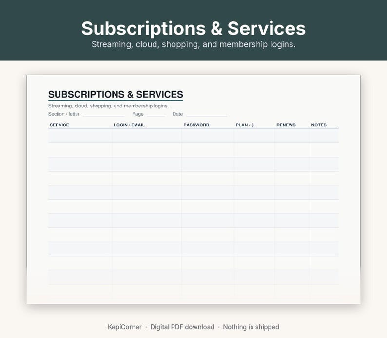 May include: A white printable Subscriptions & Services tracker sheet with black text. The header reads Subscriptions & Services, Streaming, cloud, shopping, and membership logins. It includes columns for Service, Login/Email, Password, Plan/$, Renews, and Notes.