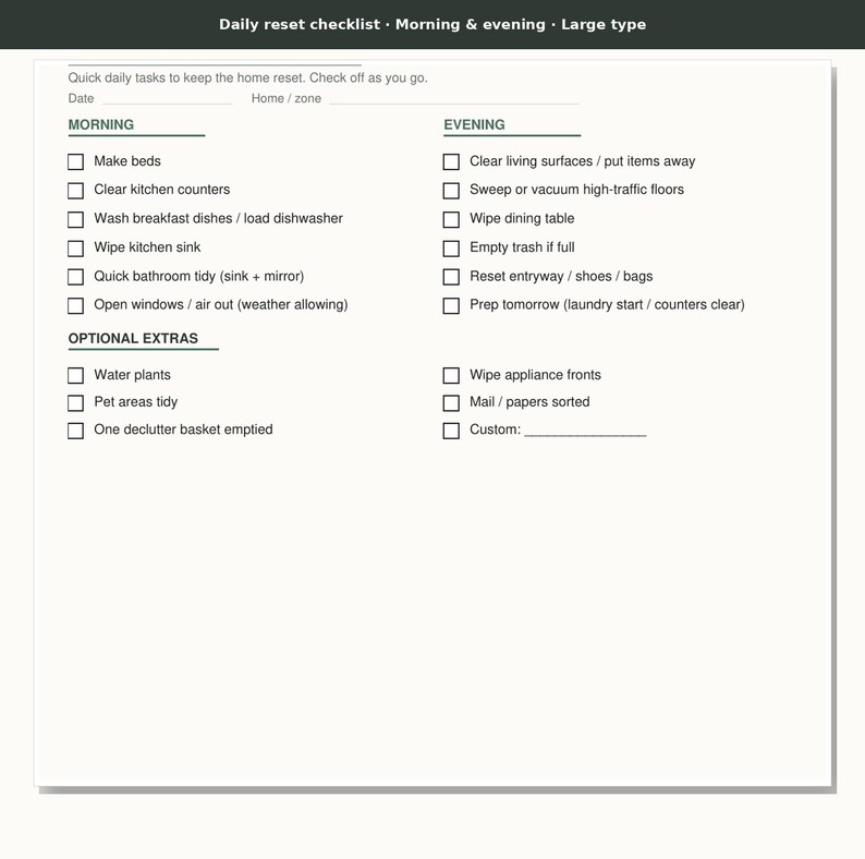 May include: A white daily reset checklist printed with black text. The document features sections for morning and evening tasks, including items like make beds, clear kitchen counters, and sweep floors, with checkboxes next to each task for tracking.