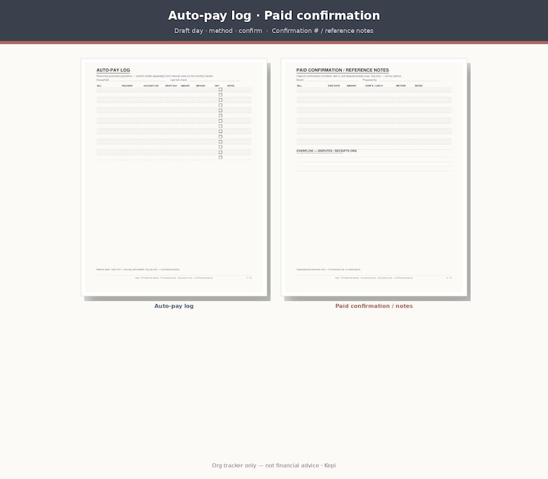 May include: Two white printable financial tracking sheets featuring black text and lines. The left sheet is titled Auto-pay log with columns for bill, provider, amount, draft day, method, confirm, and notes. The right sheet is titled Paid confirmation / reference notes.