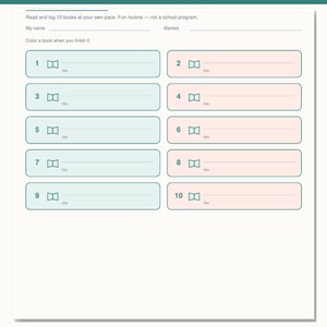 May include: A white reading challenge log sheet with teal and light pink rectangular boxes numbered one through ten. Each box contains a small book icon and a line for a title. The header reads Reading challenges, fun, routine, and 10-book, try a new kind, library day, reading streak.