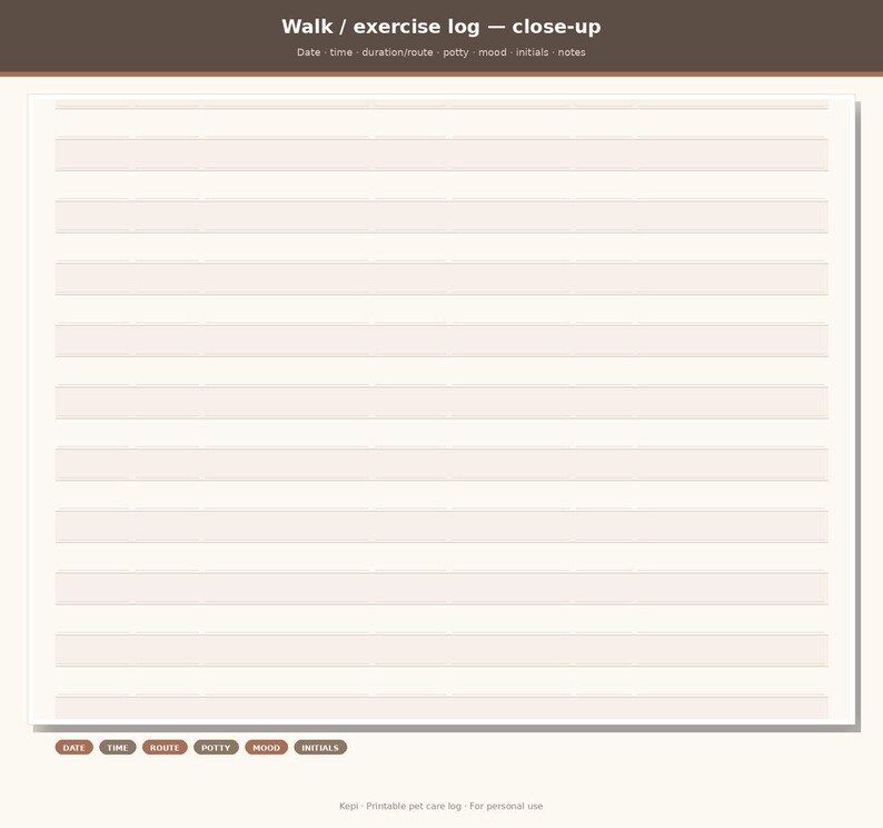 May include: A printable walk and exercise log sheet with a light cream background and horizontal rows. The header reads Walk / exercise log, followed by columns for date, time, duration, route, potty, mood, initials, and notes.