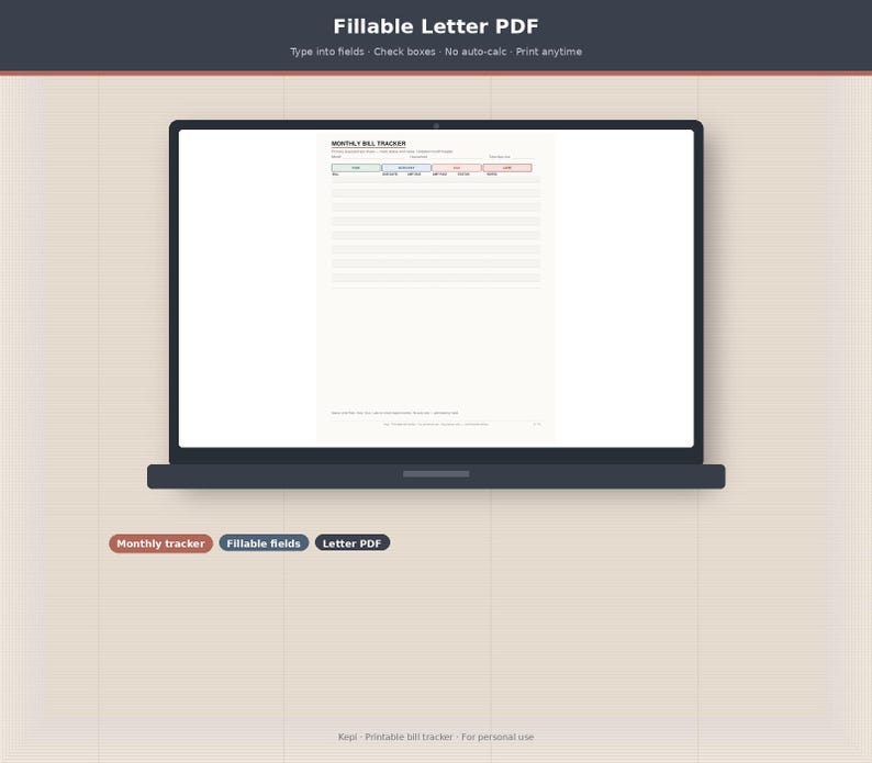 May include: A laptop screen displaying a digital Monthly Bill Tracker document with fillable fields and checkboxes. The text at the top reads Fillable Letter PDF, Type into fields, Check boxes, No auto-calc, Print anytime. Below are three buttons labeled Monthly tracker, Fillable fields, and Letter PDF.