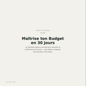 Peut inclure: Une couverture de livre blanche avec du texte noir indiquant : GUIDE PRATIQUE, Maîtrise ton Budget en 30 Jours, La méthode simple et concrète pour reprendre le contrôle de tes finances — sans tableur compliqué, sans privation, sans jargon, EDITION 2026.
