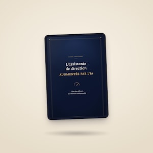 Puede incluir: Una tableta digital rectangular de color azul oscuro que muestra el texto Guide Pratique, L'assistante de direction, AUGMENTÉE PAR L'IA, un pequeño icono de velocímetro y el texto 5 fois plus efficace, durablement indispensable en blanco y oro.