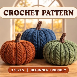 May include: A crochet pattern featuring three pumpkins in orange, blue, and green with brown stems. The pumpkins have a cable knit texture. The text CROCHET PATTERN is at the top, and 3 SIZES | BEGINNER FRIENDLY is at the bottom.