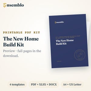 May include: A printable PDF kit titled The New Home Build Kit by Ensemblo. The document features a dark blue cover with white text, including the brand logo. It includes 4 templates in PDF, XLSX, and DOCX formats, available in A4 and US Letter sizes.