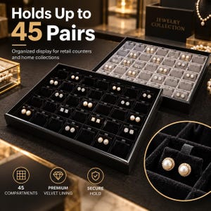 May include: A black jewelry display tray with 45 individual compartments and a soft velvet lining, designed to hold up to 45 pairs of earrings. The tray features text stating Holds Up to 45 Pairs, 45 COMPARTMENTS, PREMIUM VELVET LINING, and SECURE HOLD.