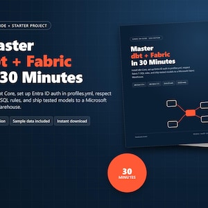 Master dbt Core + Micorsoft Fabric in 30 Minutes, Compatibility Matrix, Starter Project (PDF Guide)