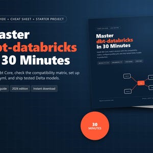 Master dbt-databricks Core in 30 Minutes, Compatibility Matrix, profiles.yml, Cheat Sheet, Study Guide