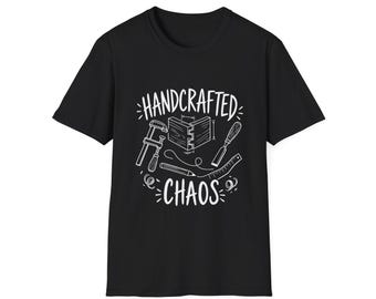 Woodworker Gift | Handcrafted Chaos | Graphic Tee