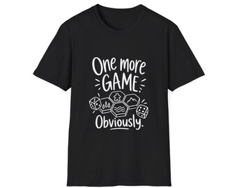 Board Gamer Gift Tee | One More Game Obviously Graphic Shirt