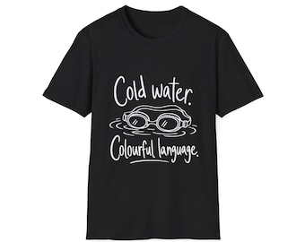 Wild Swimmer Gift | Cold Water. Colourful Language | Graphic Tee