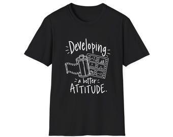 Photography Gift | Developing a Better Attitude | Graphic Tee