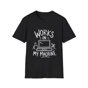 Developer Gift | Works On My Machine | Graphic Tee
