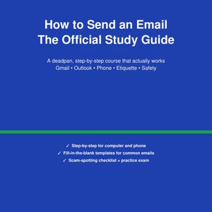 May include: A blue study guide titled How to Send an Email The Official Study Guide. It includes sections on Gmail, Outlook, phone, etiquette, and safety, plus step-by-step instructions, email templates, and a scam-spotting checklist.