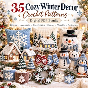 May include: A digital PDF bundle of 35 cozy winter decor crochet patterns featuring pillows, ornaments, mug cozies, houses, wreaths, and amigurumi. The image displays crocheted items including snowmen, a penguin, a bear, mittens, and houses.