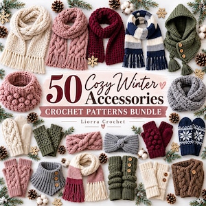May include: A collection of crochet winter accessories including scarves, mittens, headbands, and cowls in various colors like cream, pink, burgundy, navy, and olive green. The text reads 50 Cozy Winter Accessories CROCHET PATTERNS BUNDLE Liorra Crochet.