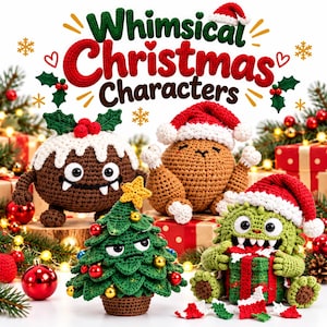 Op de afbeelding: Vier gehaakte kerstfiguren waaronder een bruine pudding met hulst, een beige kalkoen met kerstmuts, een groene boom met een gele ster en een groen monster met een cadeau, met de tekst Whimsical Christmas Characters erboven.