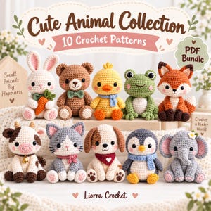 May include: A digital collection of 10 crochet patterns titled Cute Animal Collection, featuring images of a crocheted rabbit, bear, chick, frog, fox, cow, cat, dog, penguin, and elephant. The text includes Small Friends Big Happiness and Liorra Crochet.