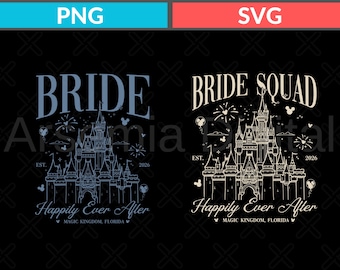 Disney Bride To Be Svg, Happily Ever After Disneyland Magic Kingdom Png, Disney Bride Squad Svg, Disney Bachelorette Png, Bridal Party Svg