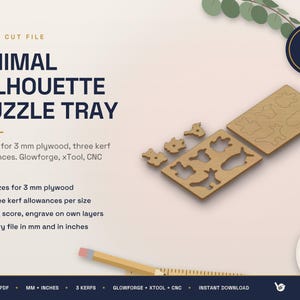 May include: A digital file for a laser cut animal silhouette puzzle tray. The design includes two sizes for 3 mm plywood, three kerf allowances, and files for Glowforge, xTool, and CNC routers. Text includes "ANIMAL SILHOUETTE PUZZLE TRAY" and "2 SIZES".