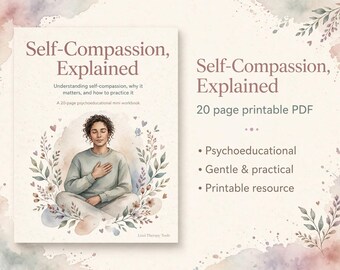 Self Compassion Explained Workbook, Self Compassion Therapist Resource, Self Worth Psychoeducation, Self Criticism Printable PDF