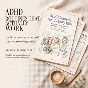 May include: A printable workbook titled ADHD Routines That Actually Work, featuring a cover illustration of a laundry basket, slippers, a mug, an alarm clock, and a checklist. The document contains 64 pages of flexible, low-demand tools for daily routines.