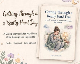 Getting Through a Really Hard Day Workbook | 28 Page Printable Mental Health & Coping Resource | Self-Care, Emotional Regulation