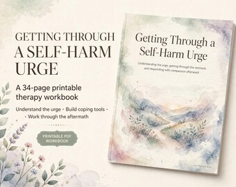 Getting Through a Self-Harm Urge Workbook | For Therapists | Coping & Regulation Strategies | 34 Page Therapy Resource