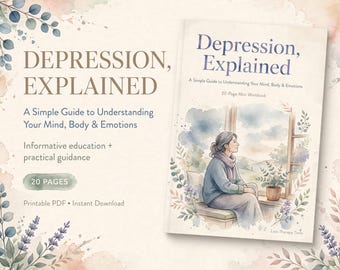 Depression, Explained Mini Workbook | 20 Page Printable Mental Health Resource | Depression Psychoeducation, Reflection & Coping Tools
