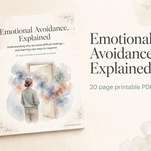 May include: A 20-page printable mental health workbook titled Emotional Avoidance, Explained. The cover features a watercolor illustration of a person standing before an open door surrounded by clouds of blue, gray, and brown smoke-like shapes.