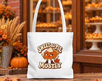Funny Pumpkin Pie Tote Bag, Sweet as Pie Mostly Thanksgiving Gift