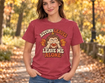 Autumn Leaves Leave Me Alone Shirt, Sarcastic Autumn Tee, Cute Hedgehog Shirt, Fall Lover Gift
