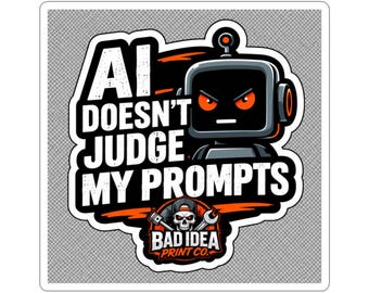 AI Doesn't Judge My Prompts sticker