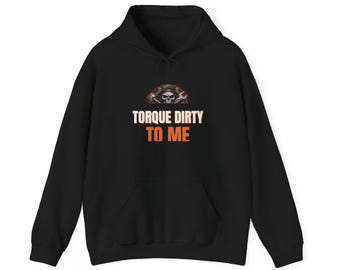 Sweat à capuche Torque Dirty to Me | Design de mécanicien à piston tête de mort, humour automobile