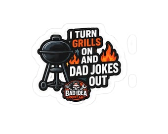 I Turn Grills On And Dad Jokes Out sticker