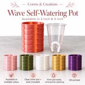 May include: Corms & Creations Wave Self-Watering Pot available in 2 inch and 3 inch sizes. The set includes a textured outer pot in various colors and a clear inner pot with a white wick for self-watering. Features include 3D printed construction.
