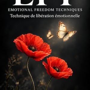 Puede incluir: Una portada de libro titulada EFT EMOTIONAL FREEDOM TECHNIQUES Technique de libération émotionnelle por Karin Lafleur. El diseño presenta dos amapolas rojas vibrantes y dos mariposas en vuelo sobre un fondo oscuro y atmosférico.