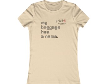 My Baggage Has a Name T-Shirt | grief marks typography tee