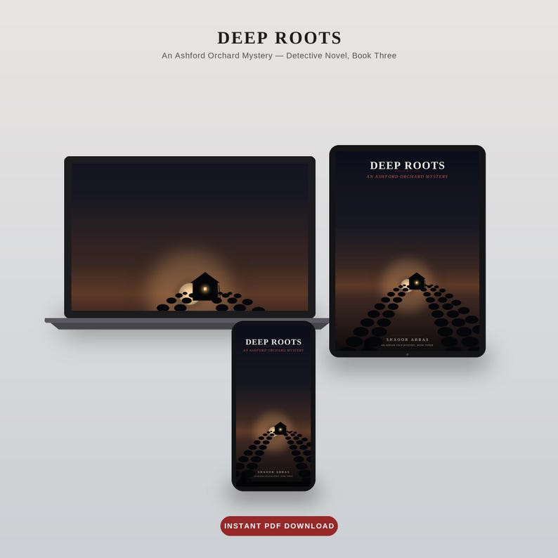 May include: A laptop, tablet, and smartphone displaying the book cover for Deep Roots: An Ashford Orchard Mystery, Book Three. The cover features a dark silhouette of a house at sunset with a path of circular stones leading to it. Instant PDF Download.